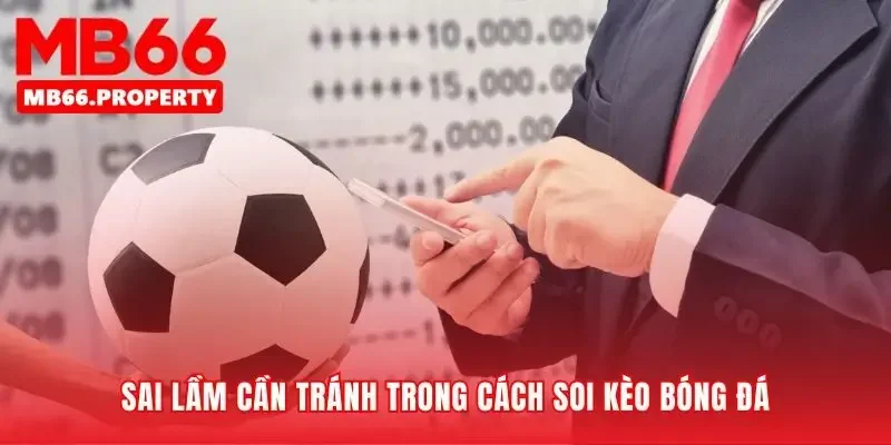 Những cạm bẫy trong cách soi kèo bóng đá